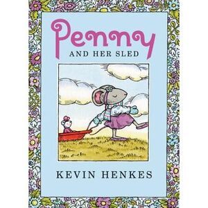 Penny and Her Sled: A Winter and Holiday Book for Kids -- Kevin Henkes